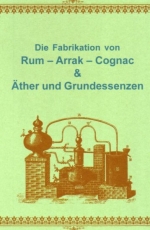 Fabrikation von Rum-Arrak-Cognac + Äther & Grundessenzen (CD) Fabrikation von Rum-Arrak-Cognac + Äther & Grundessenzen (CD)