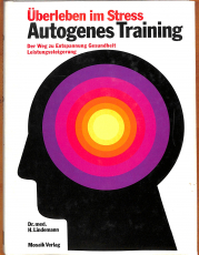 Überleben im Stress - Autogenes Training Überleben im Stress - Autogenes Training