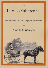 Das Luxus-Fuhrwerk - Graf C. G. Wrangel Das Luxus-Fuhrwerk - Graf C. G. Wrangel