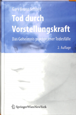 Tod durch Vorstellungskraft - Das Geheimnis psychogener Todesfälle (Gebrauchtbuch) Tod durch Vorstellungskraft - Das Geheimnis psychogener Todesfälle (Gebrauchtbuch)