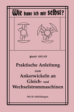 Praktische Anleitung zum Ankerwickeln Praktische Anleitung zum Ankerwickeln