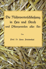 Die Nährwerterschließung in Heu und Stroh und Pflanzenteilen aller Art