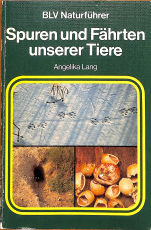 Spuren und Fährten unserer Tiere (Gebrauchtbuch) Spuren und Fährten unserer Tiere (Gebrauchtbuch)