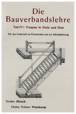 Bauverbandslehre 4b - Treppen in Stein und Holz Bauverbandslehre 4b - Treppen in Stein und Holz