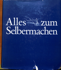 Alles zum Selbermachen (Gebrauchtbuch) Alles zum Selbermachen (Gebrauchtbuch)