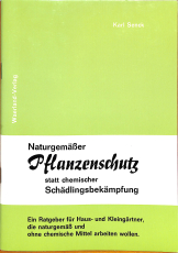 Naturgemäßer Pflanzenschutz statt chemischer Schädlingsbekämpfung (Gebrauchtbuch)