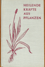 Heilende Kräfte aus Pflanzen (Gebrauchtbuch)