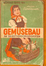 Gemüsebau im Selbstversorgergarten A. Eipeldauer (Gebrauchtbuch) Gemüsebau im Selbstversorgergarten A. Eipeldauer (Gebrauchtbuch)