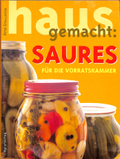 Hausgemacht: Saures für die Vorratskammer (Gebrauchtbuch) Hausgemacht: Saures für die Vorratskammer (Gebrauchtbuch)