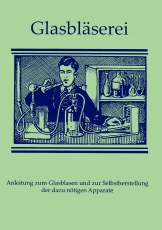 Glasbläserei - Anleitung zum Glasblasen Glasbläserei - Anleitung zum Glasblasen