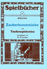 Allerlei Zauberkunststücke und Taschenspielereien