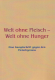 Welt ohne Fleisch - Welt ohne Hunger