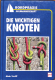 Die wichtigen Knoten (Gebrauchtbuch)