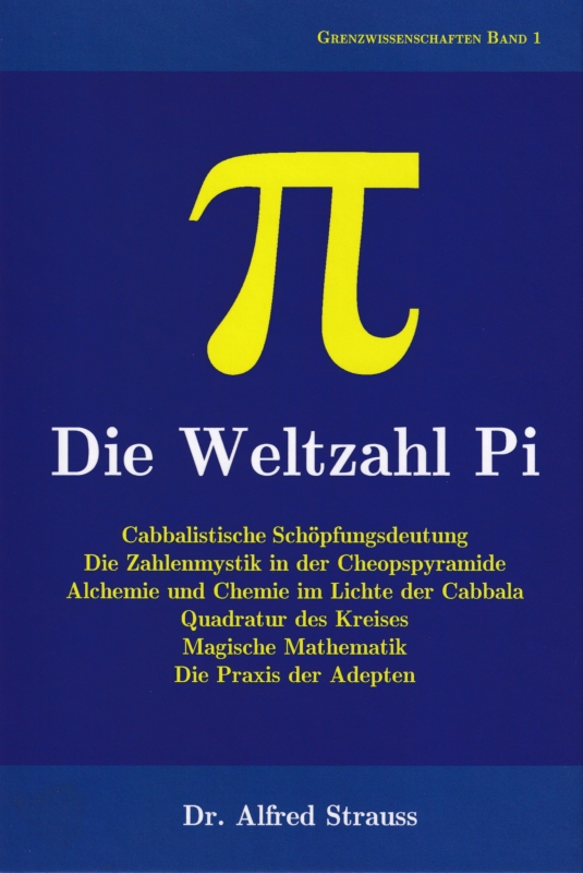 Grenzwissenschaften Band 1 - Die Weltzahl Pi