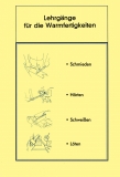 Die Warmfertigkeiten - Schmieden, Härten, Schweißen, Löten