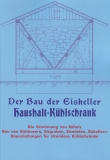 Der Bau der Eiskeller und stromloser Kühlschränke