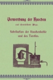 Die Verwertung der Knochen & Fabrikation der Knochenkohle