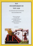 Das Feuewerkbuch von 1420 - Büchsenmacher-Kunst im Spiegel der Jahrhunderte