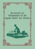 Anzucht von Gemüsesamen / Samenzucht