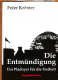 Die Entmündigung - Ein Plädoyer für die Freiheit