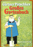 Gärtner Pötschkes Großes Gartenbuch (Gebrauchtbuch 684)