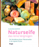 Naturseife, das reine Vergnügen Seife herstellen (Gebrauchtbuch)