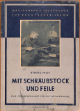 Mit Schraubstock und Feile (Gebrauchtbuch)