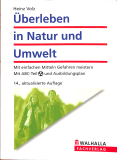 Heinz Volz - Überleben in Natur und Umwelt mit ABC-Teil (Gebrauchtbuch) Heinz Volz - Überleben in Natur und Umwelt mit ABC-Teil (Gebrauchtbuch)