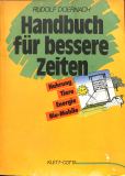 Handbuch für bessere Zeiten - Nahrung, Tiere, Energie (Gebrauchtbuch) Handbuch für bessere Zeiten - Nahrung, Tiere, Energie (Gebrauchtbuch)