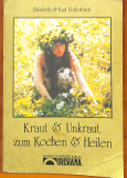 Kraut & Unkraut zum Kochen und Heilen (Gebrauchtbuch) Kraut & Unkraut zum Kochen und Heilen (Gebrauchtbuch)