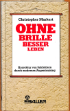 Ohne Brille besser leben (Gebrauchtbuch) Ohne Brille besser leben (Gebrauchtbuch)