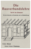 Bauverbandslehre 2 - Der Zimmerer Bauverbandslehre 2 - Der Zimmerer