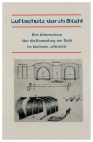 Luftschutz durch Stahl - Luftschutzräume Schutzraumbau usw. Luftschutz durch Stahl - Luftschutzräume Schutzraumbau usw.