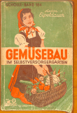 Gemüsebau im Selbstversorgergarten A. Eipeldauer (Gebrauchtbuch)