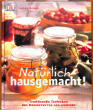Natürlich hausgemacht! - Traditionelle Techniken des Konservierens (Gebrauchtbuch)