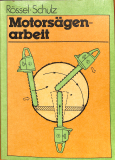 Motorsägenarbeit Holzsägen Motorsäge Technik (Gebrauchtbuch)
