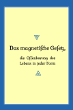 06 - Das magnetische Gesetz - die Offenbarung des Lebens in jeder Form