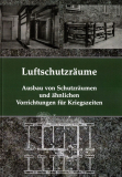 Luftschutzräume: Herrichten von Schutzkellern Luftschutzkeller Bunkerbau