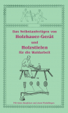 Das Selbstanfertigen von Holzhauer-Gerät & Holzstielen für die Waldarbeit