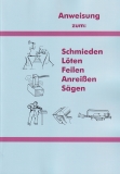 Anweisung zum Schmieden, Löten, Feilen, Anreißen, Sägen